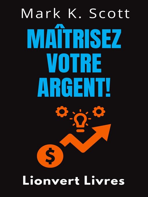 Title details for Maîtrisez Votre Argent! by Lionvert Livres - Available